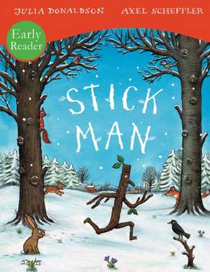 Stick Man Early Reader de Julia Donaldson