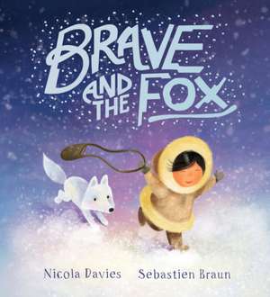 Brave and the Fox de Nicola Davies