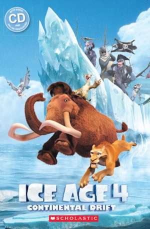 Taylor, N: Ice Age 4: Continental Drift de Michael Watts