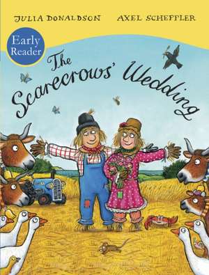 The Scarecrows' Wedding Early Reader de Julia Donaldson