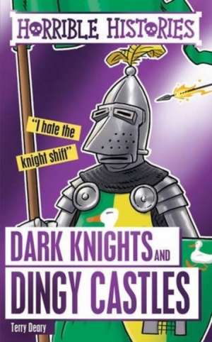 Dark Knights and Dingy Castles de Terry Deary