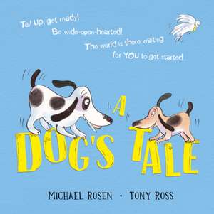 Rosen, M: Dog's Tale: Life Lessons for a Pup