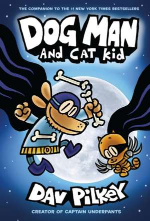 Dog Man 4: And Cat Kid de Dav Pilkey