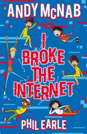 I Broke the Internet de Andy McNab