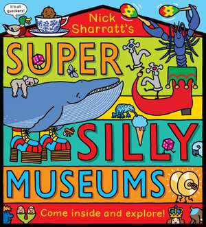 Super Silly Museums de Nick Sharratt