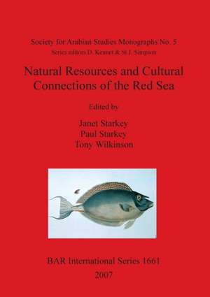 Natural Resources and Cultural Connections of the Red Sea de Janet Starkey