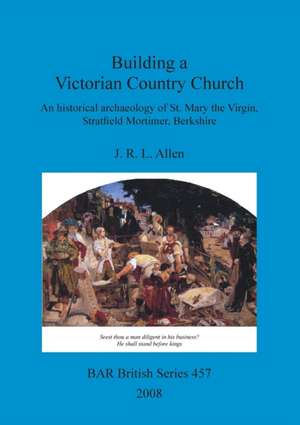 Building a Victorian Country Church de J. R. L. Allen