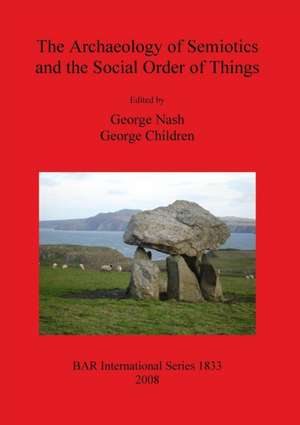 Archaeology of Semiotics and the Social Order of Things de George Children