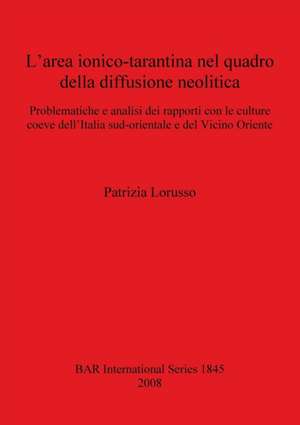 L'Area Ionico-Tarantina Nel Quadro Della Diffusione Neolitica de Patrizia Lorusso