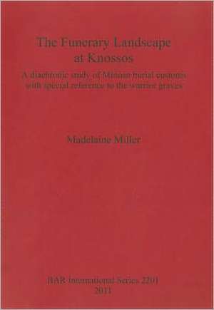 The Funerary Landscape at Knossos de Madelaine Miller