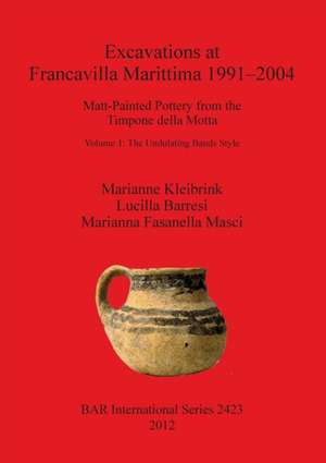 Excavations at Francavilla Marittima 1991-2004 de Marianne Kleibrink