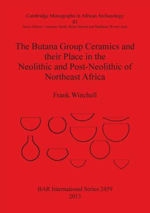 The Butana Group Ceramics and Their Place in the Neolithic and Post-Neolithic of Northeast Africa de Frank Winchell