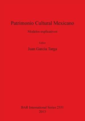 Patrimonio Cultural Mexicano: Modelos Explicativos