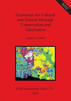 Geomatics for Cultural and Natural Heritage Conservation and Valorisation de Agata Lo Tauro