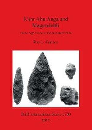 Khor Abu Anga and Magendohli: Stone Age Sites on the Sudanese Nile de Roy L. Carlson