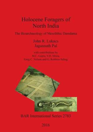 Holocene Foragers of North India de John R. Lukacs