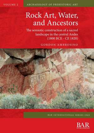 Rock Art, Water, and Ancestors de Gordon Ambrosino