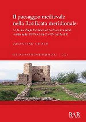 Il paesaggio medievale nella Basilicata meridionale de Valentino Vitale