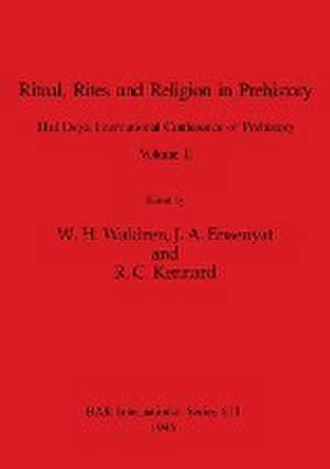 Ritual, Rites and Religion in Prehistory, Volume II de W. H. Waldren