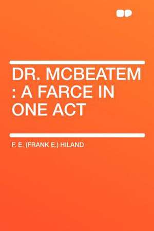 Dr. McBeatem de F. E. (Frank E. Hiland