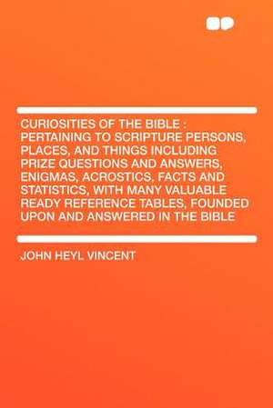 Curiosities of the Bible de John Heyl Vincent