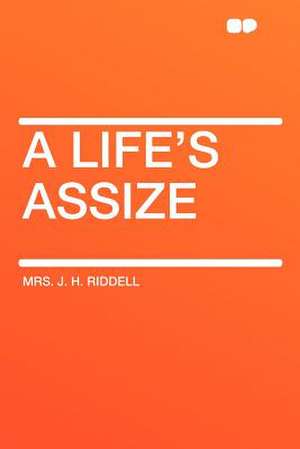 A Life's Assize de Mrs. J. H. Riddell