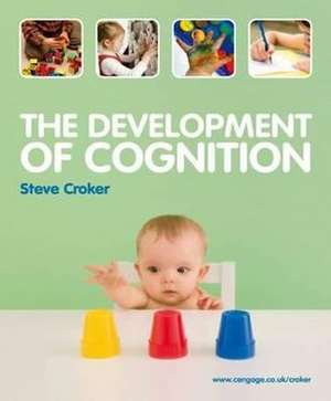 The Development of Cognition de Steve (Steve CrokerAssistant Professor of Psychology at Illinois State University Croker