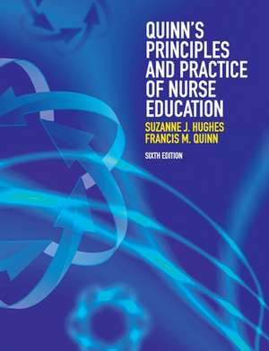 Quinn's Principles and Practice of Nurse Education de Francis Quinn