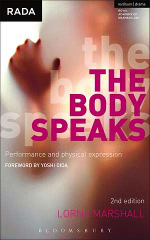 The Body Speaks: Performance and physical expression de Lorna Marshall