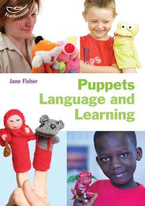 Puppets, Language and Learning de Jane Fisher