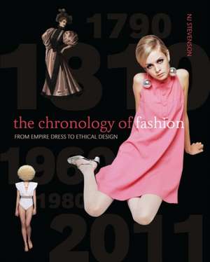 The Chronology of Fashion: From Empire Dress to Ethical Design de N J Stevenson