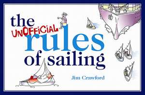 Crawford, J: The Unofficial Rules of Sailing de Jim Crawford