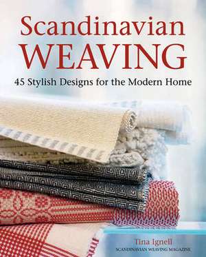 Scandinavian Weaving: Projects to Make for Your Home de Tina Ignell