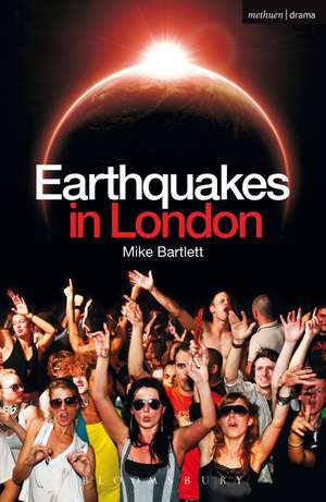 Earthquakes in London de Mike Bartlett