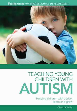 Teaching Young Children with Autism de Clarissa Willis