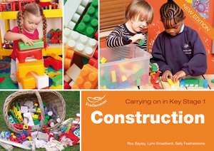 Construction (Carrying on in KS1) de Lynn Broadbent