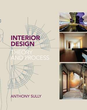 Interior Design: Theory and Process de Anthony Sully