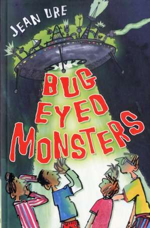 Bug Eyed Monsters de Jean Ure