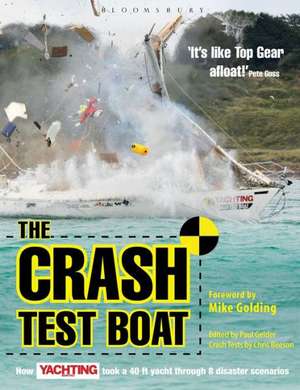 Crash Test Boat: How Yachting Monthly Took a 40ft Boat Through 8 Disaster Scenarios de Paul Gelder