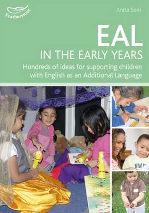 EAL in the Early Years de Anita Soni