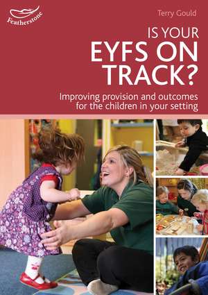 Is your EYFS on track?: Self Evaluation Starts With Celebration de Terry Gould