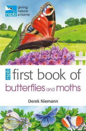 RSPB First Book of Butterflies and Moths de Derek Niemann