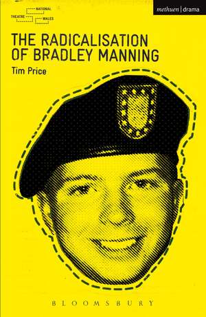 The Radicalisation of Bradley Manning de Tim Price