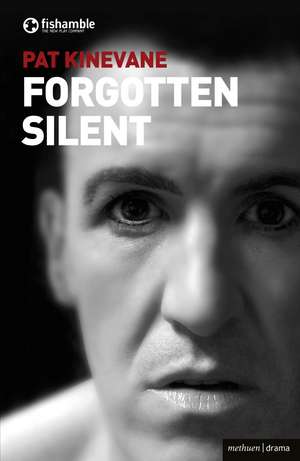 Silent and Forgotten de Pat Kinevane