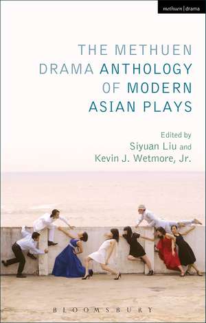 The Methuen Drama Anthology of Modern Asian Plays de Kevin J. Wetmore, Jr.