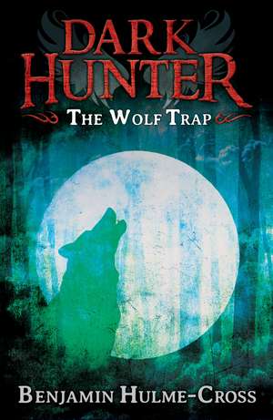 Wolf Trap (Dark Hunter 2) de Benjamin Hulme-Cross