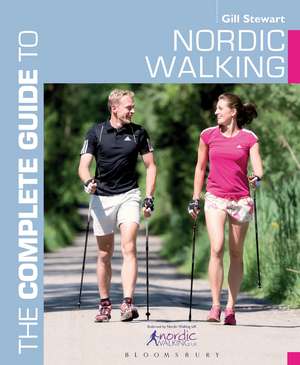 The Complete Guide to Nordic Walking de Gill Stewart