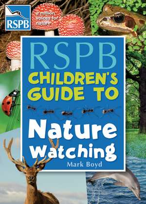 The RSPB Children's Guide To Nature Watching de Mark Boyd