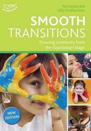 Smooth Transitions: Ensuring continuity from the Foundation Stage de Ros Bayley