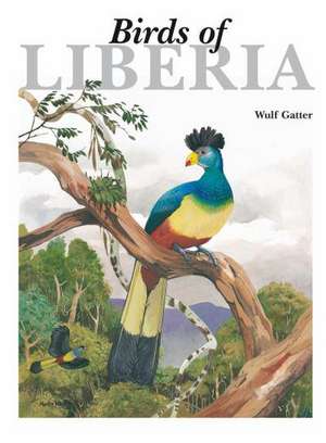 Birds of Liberia de Wulf Gatter